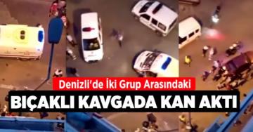 Denizli’de çıkan kavgada 2 kişi bıçakla yaralandı