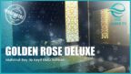 GOLDEN ROSE DELUXE