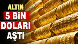 Altın 5 bin doları aştı